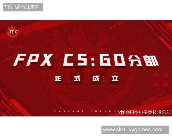 热议FPX战队在CSGO中个人能力的显著提升与变革分析